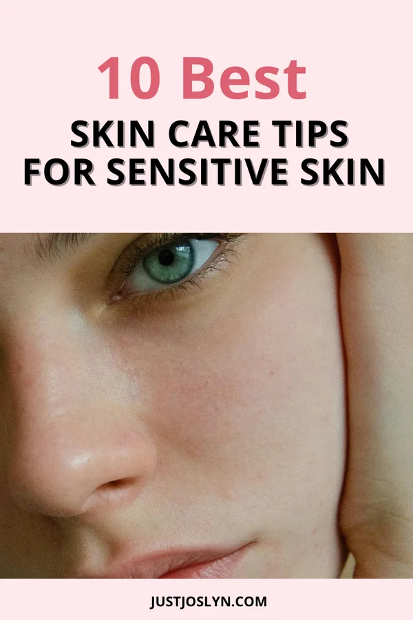 Pinterest pin about the Best Skin Care Tips For Sensitive Skin